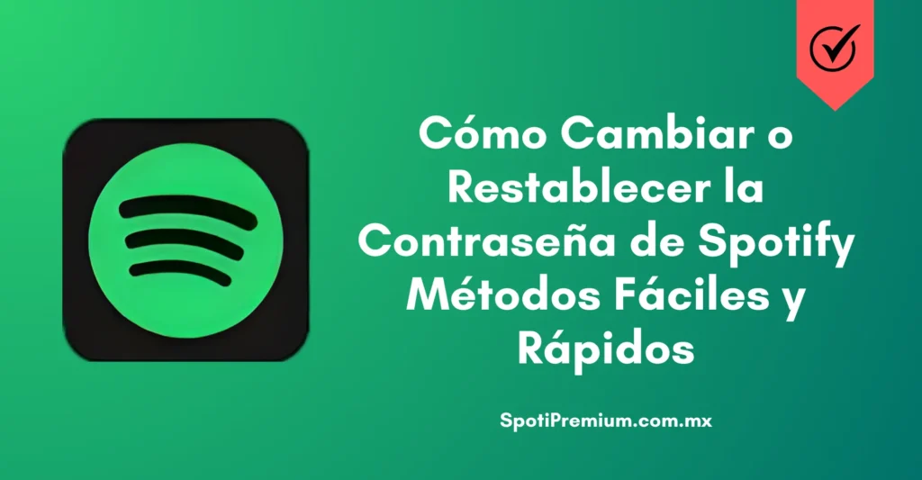Cambiar o Restablecer la Contraseña de Spotify