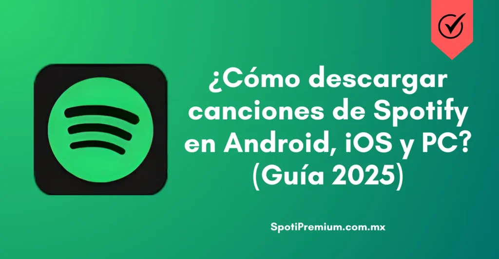 descargar canciones de Spotify en Android, iOS y PC
